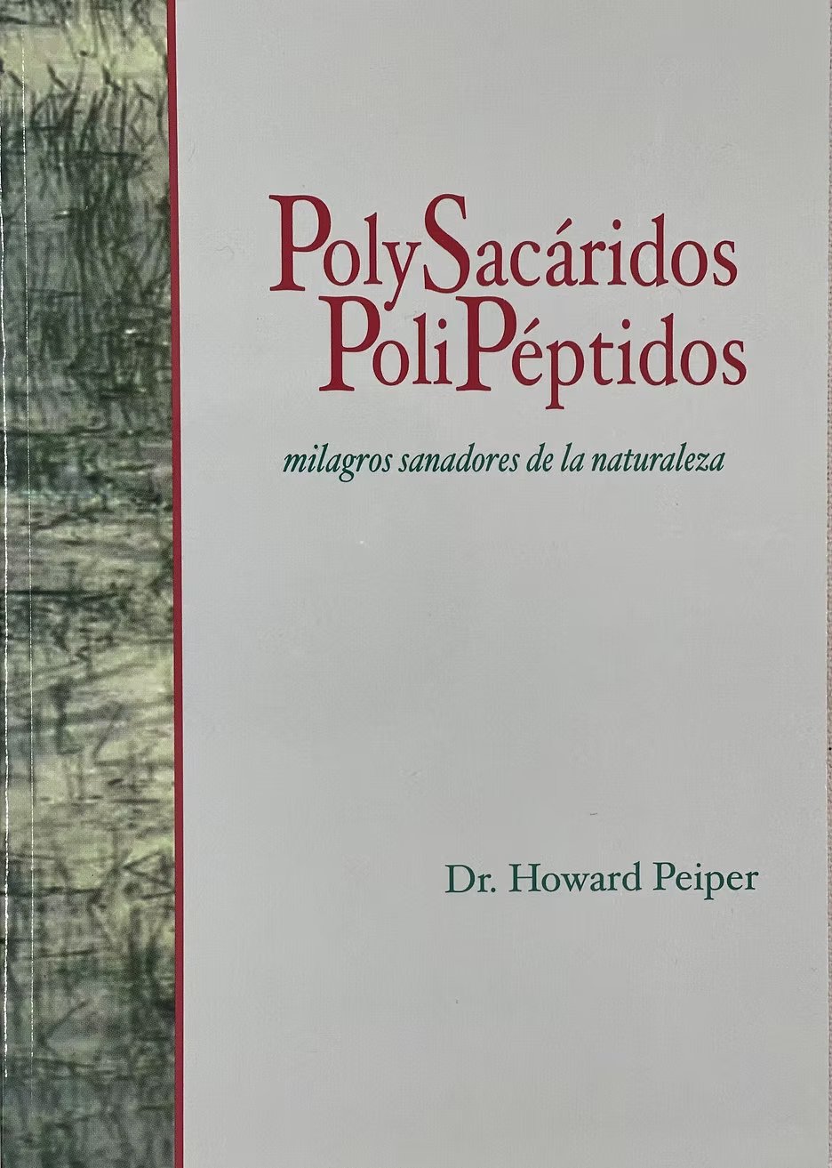 Portada del libro Polisacáridos y Polipéptidos, Milagro Curativo de la Naturaleza, del Dr. Howard Peiper